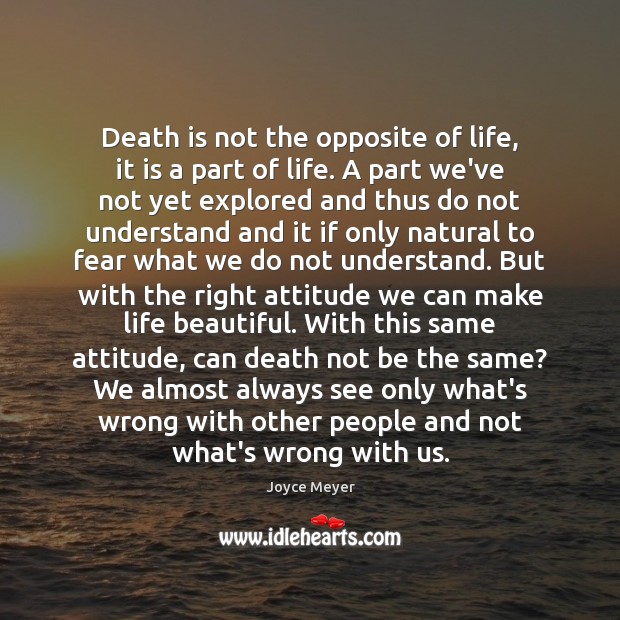 Death is not the opposite of life, it is a part of Death Quotes Image
