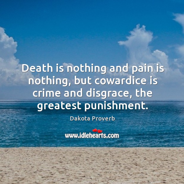 Death is nothing and pain is nothing Dakota Proverbs Image