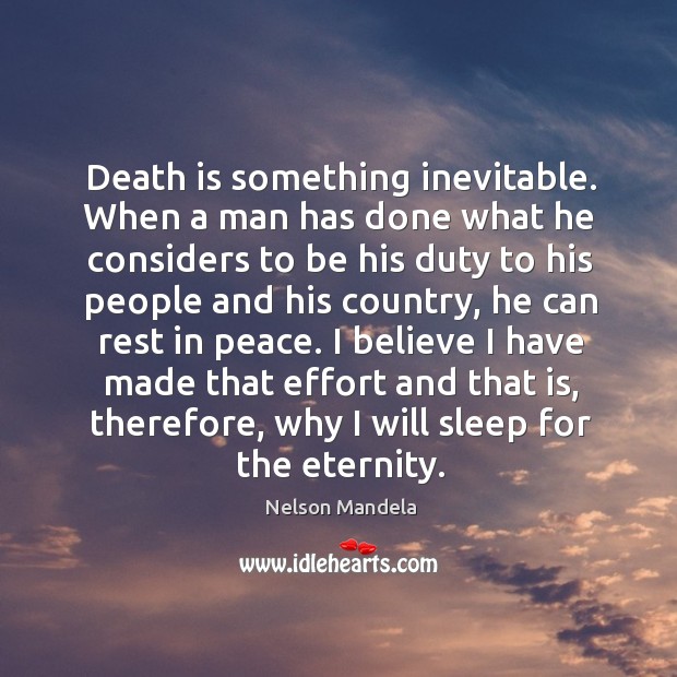 Death is something inevitable. When a man has done what he considers Image