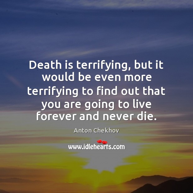 Death is terrifying, but it would be even more terrifying to find Death Quotes Image