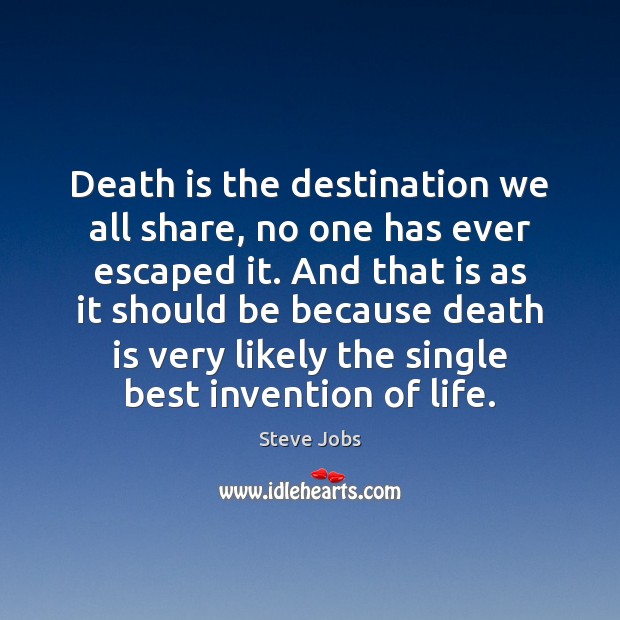 Death is the destination we all share, no one has ever escaped Image