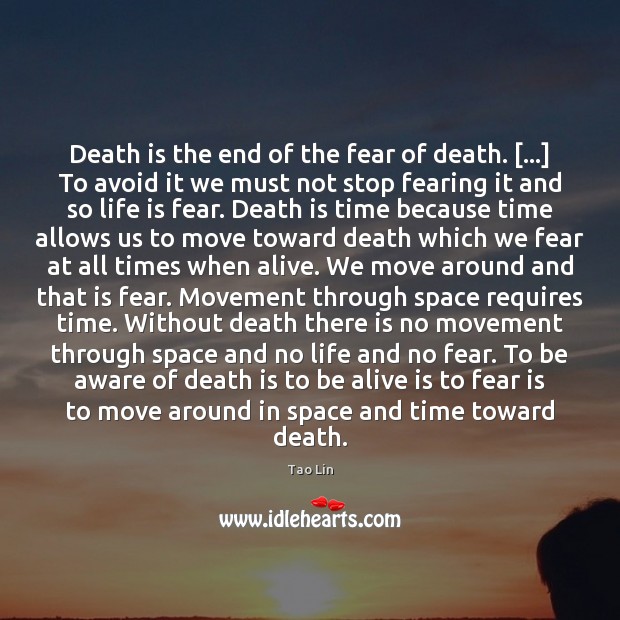 Death is the end of the fear of death. […] To avoid it Death Quotes Image