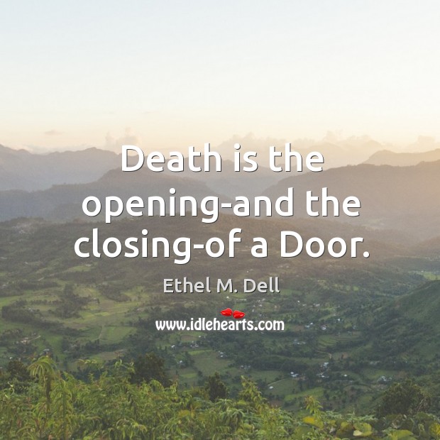 Death is the opening-and the closing-of a Door. Image