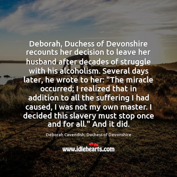 Deborah, Duchess of Devonshire recounts her decision to leave her husband after Deborah Cavendish, Duchess of Devonshire Picture Quote