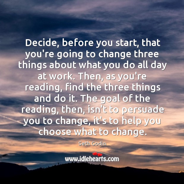 Decide, before you start, that you’re going to change three things about Image