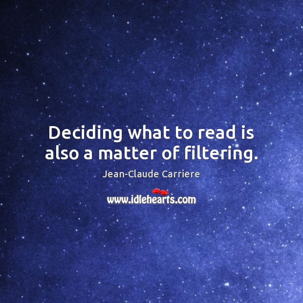 Deciding what to read is also a matter of filtering. Image