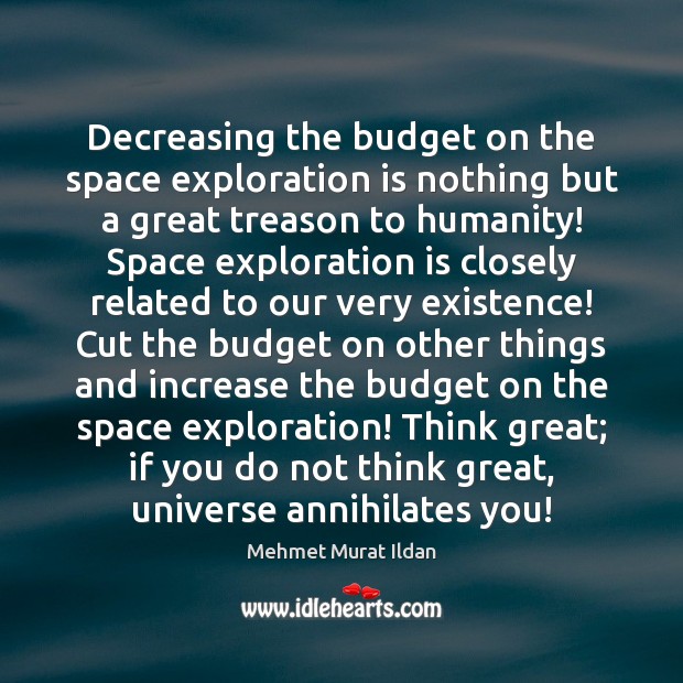 Decreasing the budget on the space exploration is nothing but a great 