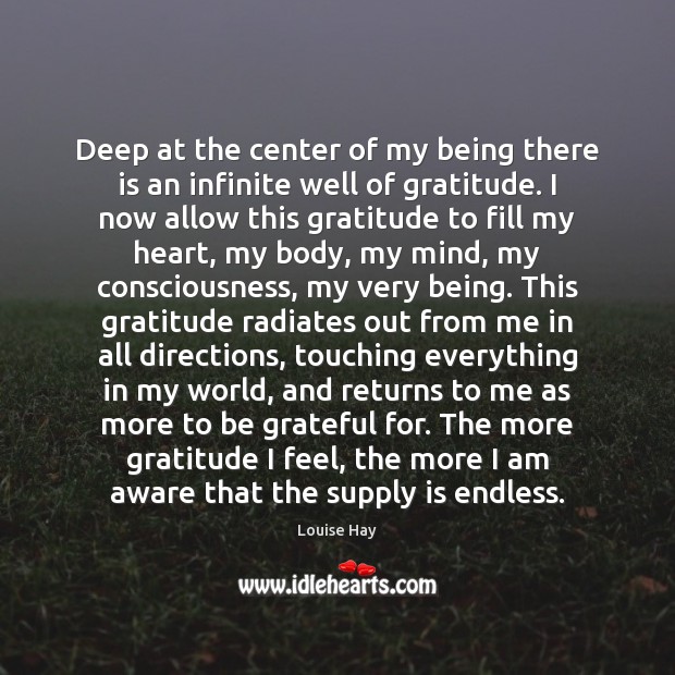 Deep at the center of my being there is an infinite well Be Grateful Quotes Image