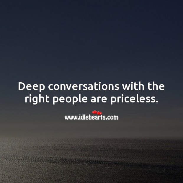 Deep conversations with the right people are priceless. Relationship Tips Image