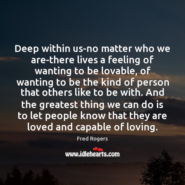 Deep within us-no matter who we are-there lives a feeling of wanting Image