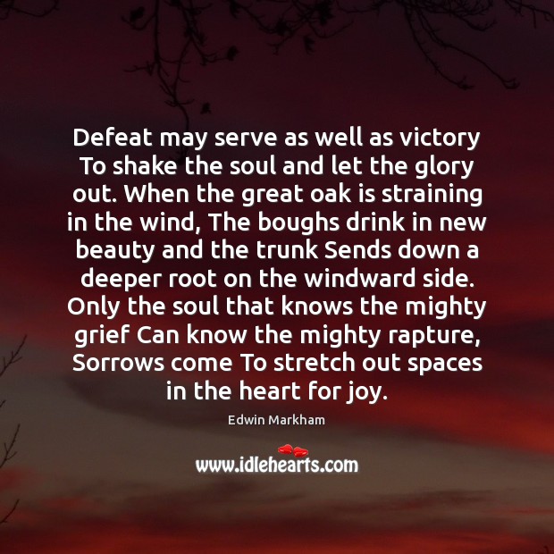 Defeat may serve as well as victory To shake the soul and Image