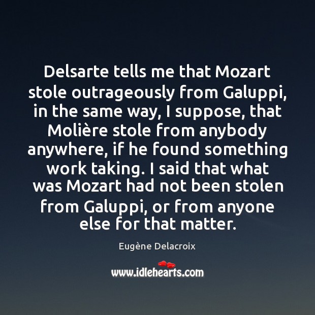 Delsarte tells me that Mozart stole outrageously from Galuppi, in the same Image