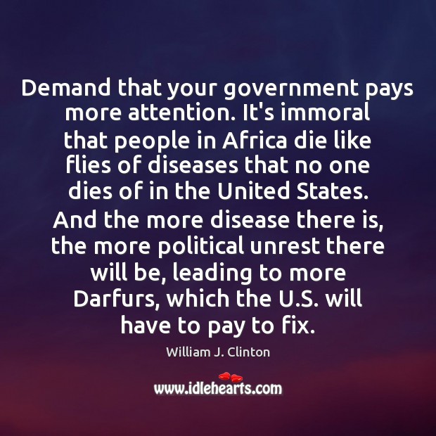 Demand that your government pays more attention. It’s immoral that people in Image