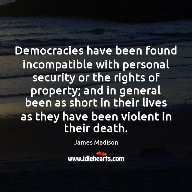 Democracies have been found incompatible with personal security or the rights of Image