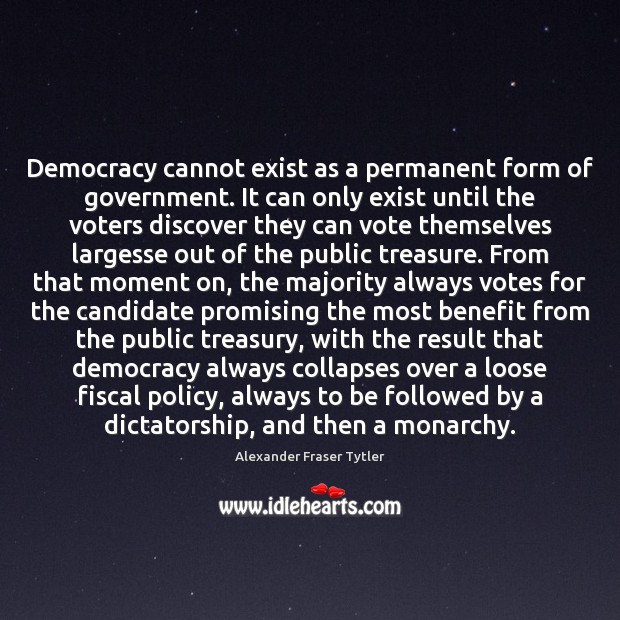 Democracy cannot exist as a permanent form of government. It can only Image