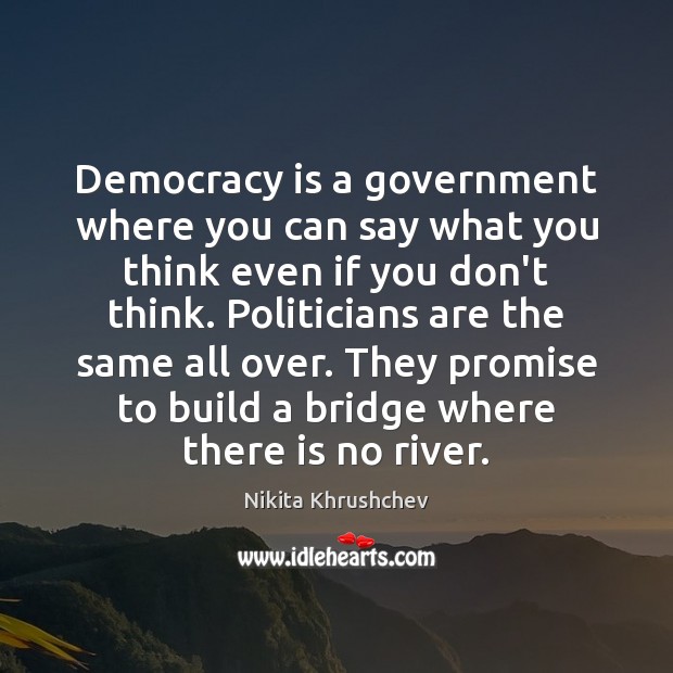 Democracy is a government where you can say what you think even Image