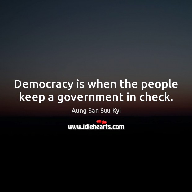 Democracy is when the people keep a government in check. Image