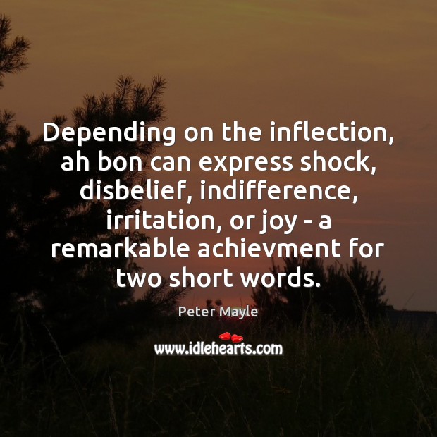 Depending on the inflection, ah bon can express shock, disbelief, indifference, irritation, Image