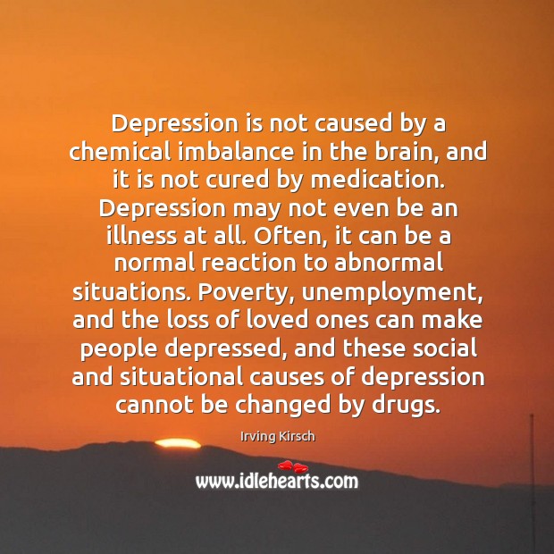 Depression is not caused by a chemical imbalance in the brain, and Depression Quotes Image
