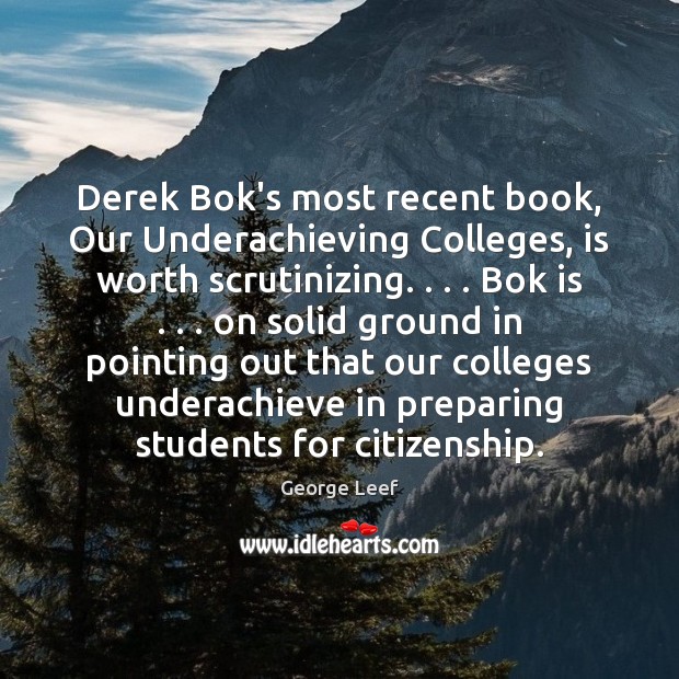 Derek Bok’s most recent book, Our Underachieving Colleges, is worth scrutinizing. . . . Bok Image