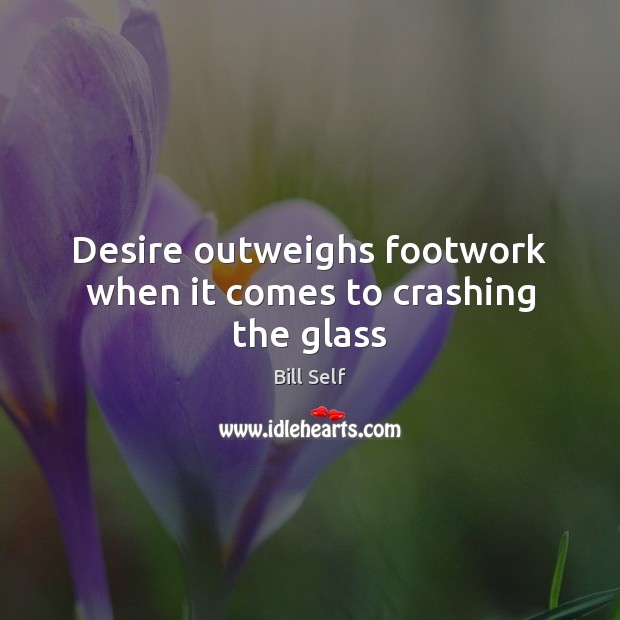 Desire outweighs footwork when it comes to crashing the glass Image