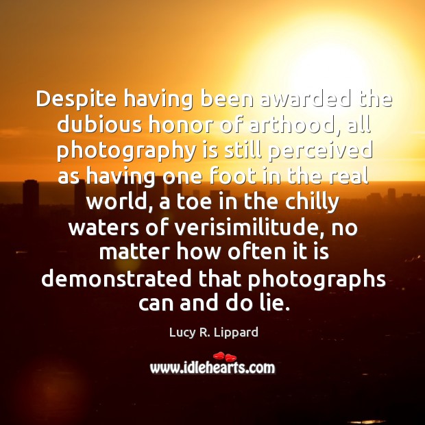 Despite having been awarded the dubious honor of arthood, all photography is Lucy R. Lippard Picture Quote