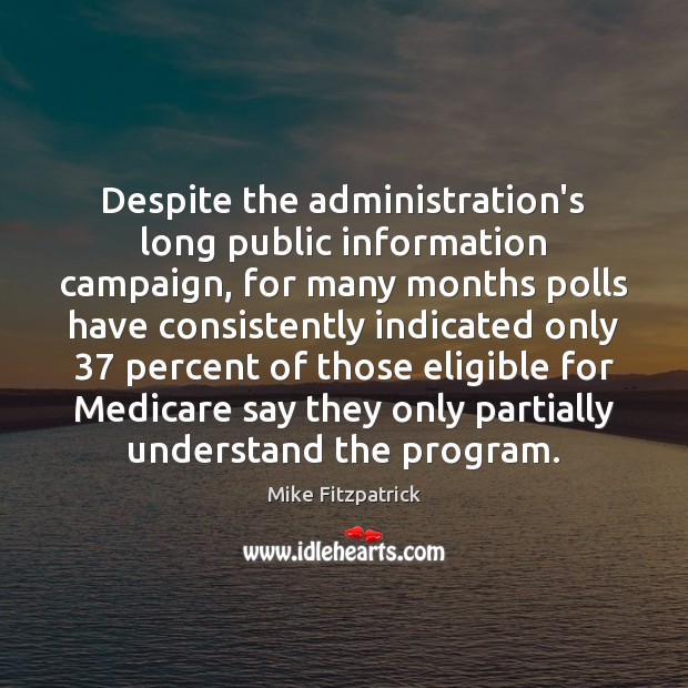 Despite the administration’s long public information campaign, for many months polls have Image