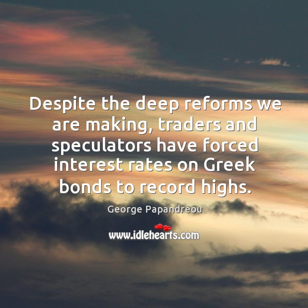Despite the deep reforms we are making, traders and speculators have forced Image