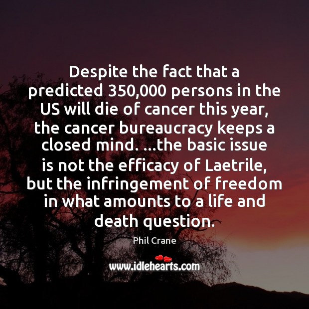 Despite the fact that a predicted 350,000 persons in the US will die Phil Crane Picture Quote