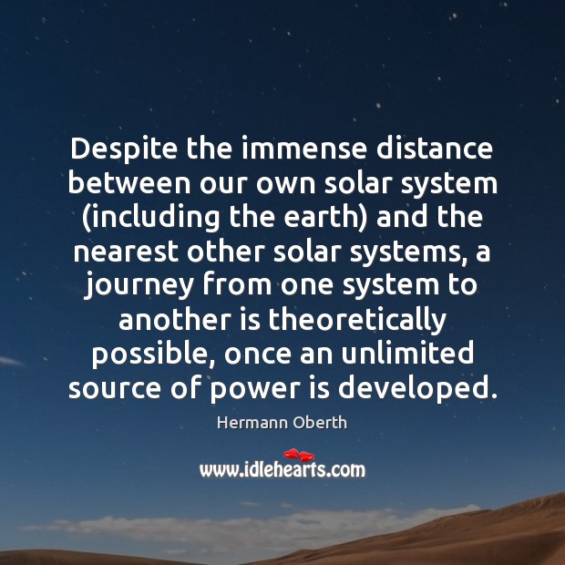 Despite the immense distance between our own solar system (including the earth) Journey Quotes Image