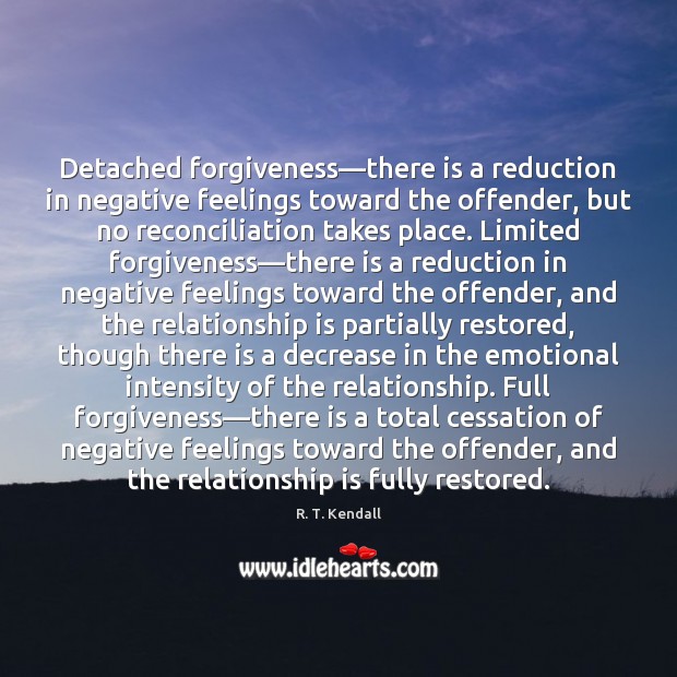Detached forgiveness—there is a reduction in negative feelings toward the offender, Image