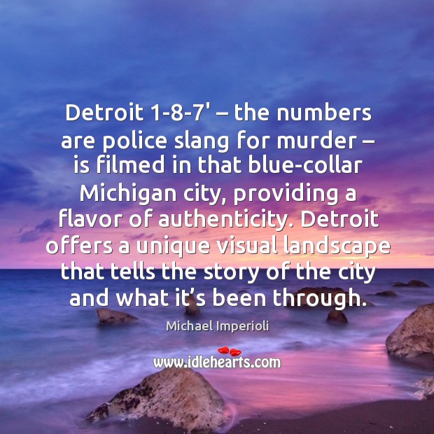 Detroit 1-8-7′ – the numbers are police slang for murder – is filmed in that blue-collar michigan city Image