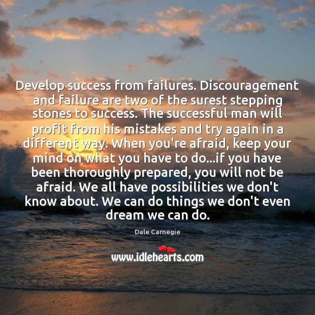 Develop success from failures. Discouragement and failure are two of the surest Dale Carnegie Picture Quote