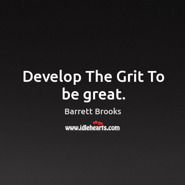 Develop The Grit To be great. Image