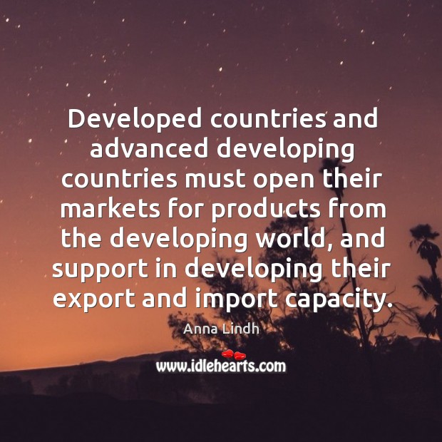 Developed countries and advanced developing countries Anna Lindh Picture Quote