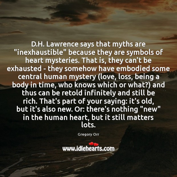 D.H. Lawrence says that myths are “inexhaustible” because they are symbols Image