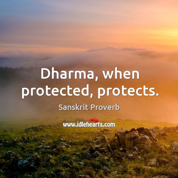 Dharma, when protected, protects. Sanskrit Proverbs Image