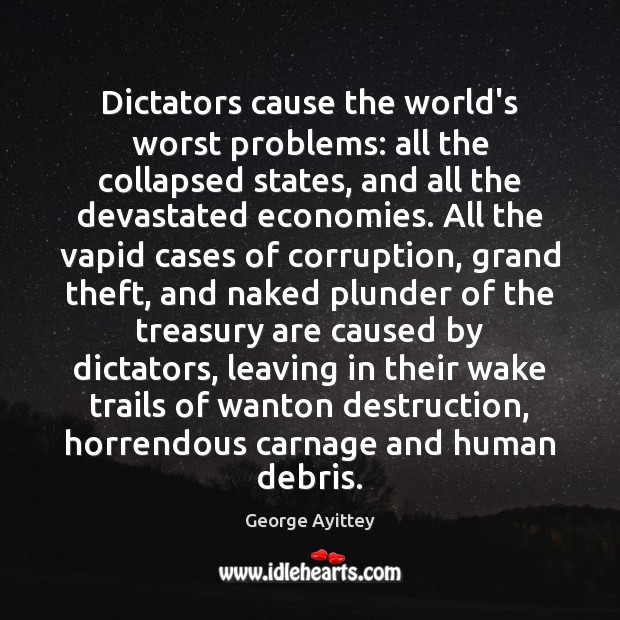 Dictators cause the world’s worst problems: all the collapsed states, and all Image