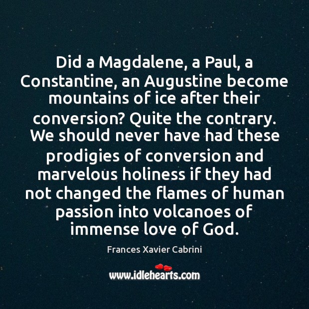 Did a Magdalene, a Paul, a Constantine, an Augustine become mountains of Image
