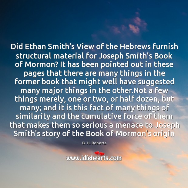 Did Ethan Smith’s View of the Hebrews furnish structural material for Joseph B. H. Roberts Picture Quote