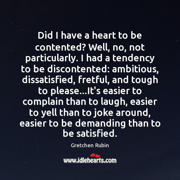 Did I have a heart to be contented? Well, no, not particularly. Image
