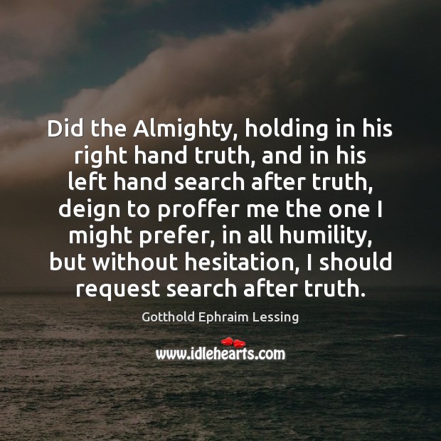 Did the Almighty, holding in his right hand truth, and in his 