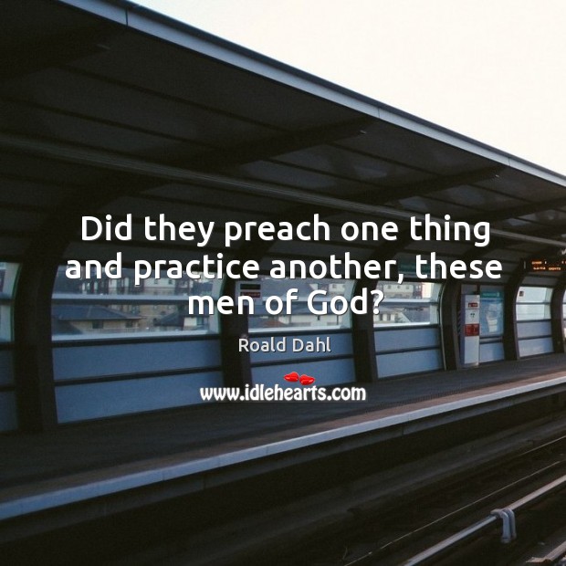 Did they preach one thing and practice another, these men of God? Image