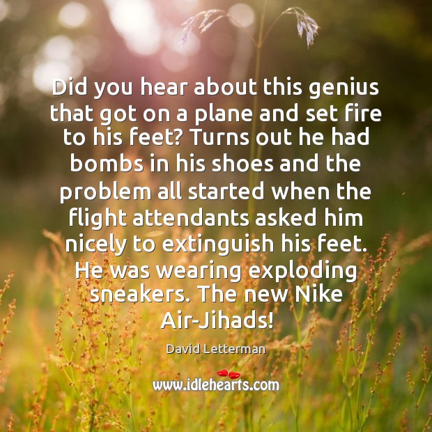 Did you hear about this genius that got on a plane and Image