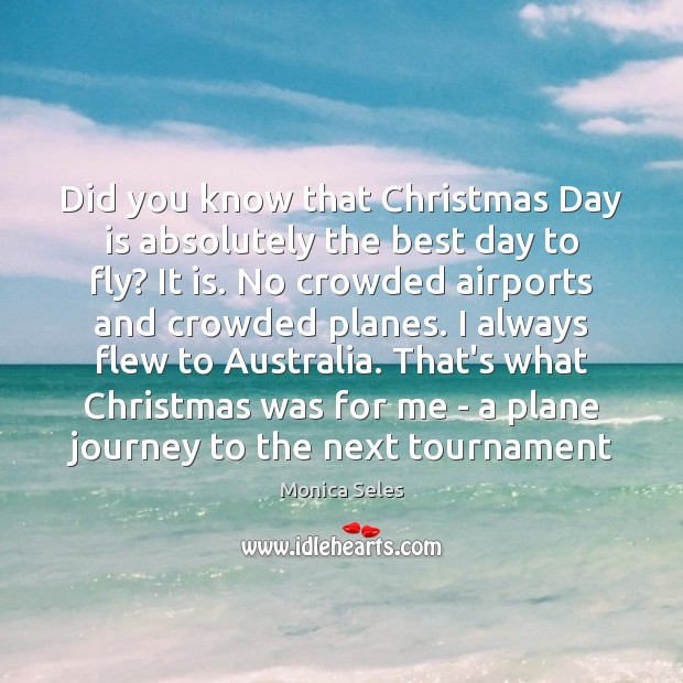 Did you know that Christmas Day is absolutely the best day to Christmas Quotes Image