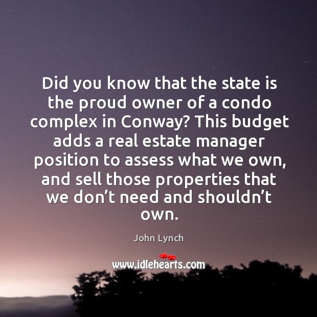 Did you know that the state is the proud owner of a condo complex in conway? Real Estate Quotes Image