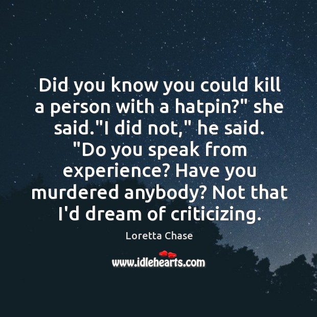 Did you know you could kill a person with a hatpin?” she Image