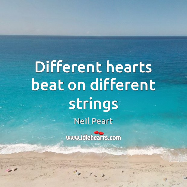 Different hearts beat on different strings Image