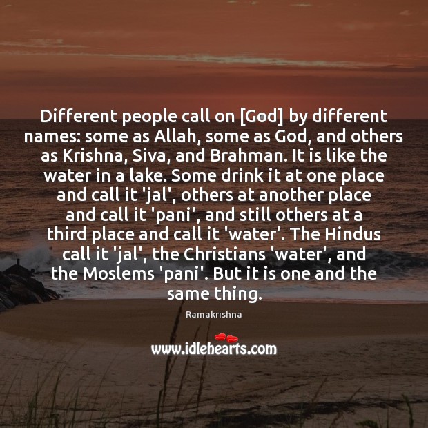 Different people call on [God] by different names: some as Allah, some Image