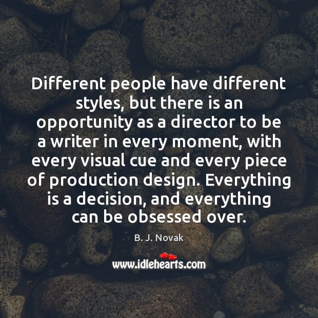 Different people have different styles, but there is an opportunity as a Image